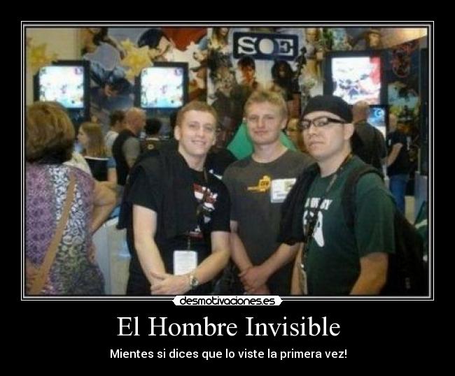 El Hombre Invisible - Mientes si dices que lo viste la primera vez!