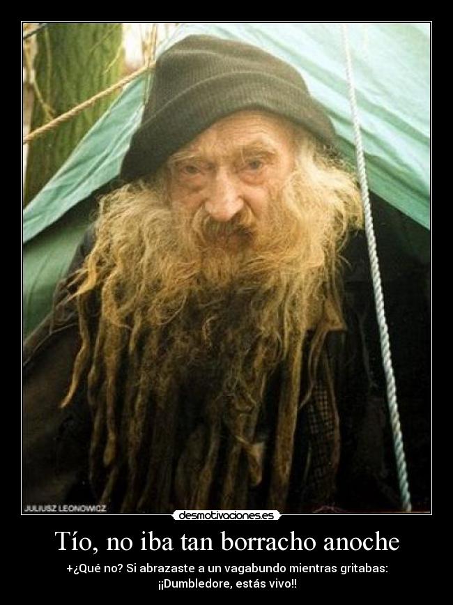 Tío, no iba tan borracho anoche - 