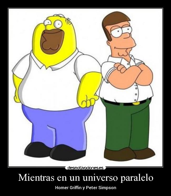 Mientras en un universo paralelo - Homer Griffin y Peter Simpson