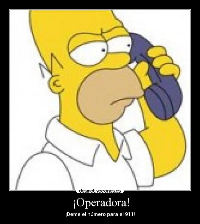 ¡Operadora! - ¡Deme el número para el 911!