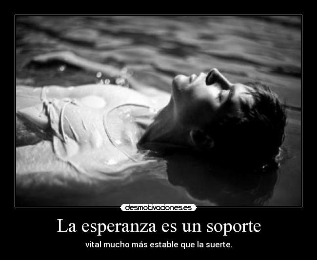 carteles esperanza suerte existe nomiresaqui desmotivaciones
