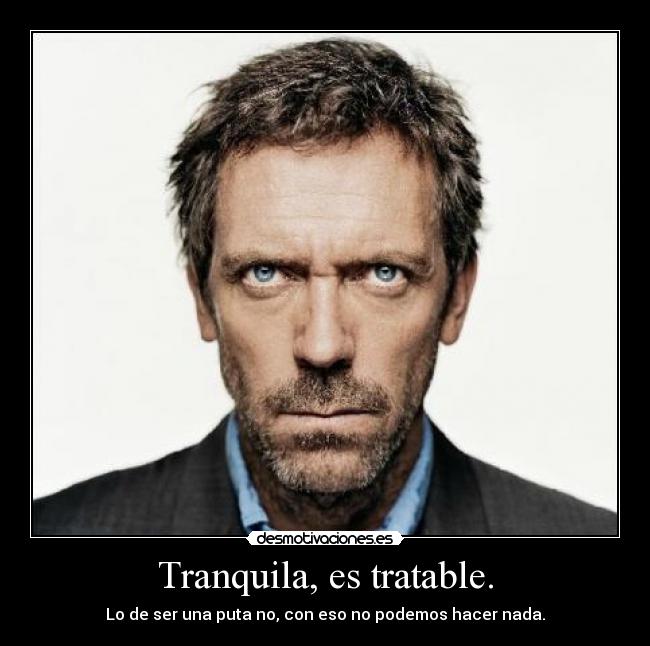 carteles tranquila tratable desmotivaciones