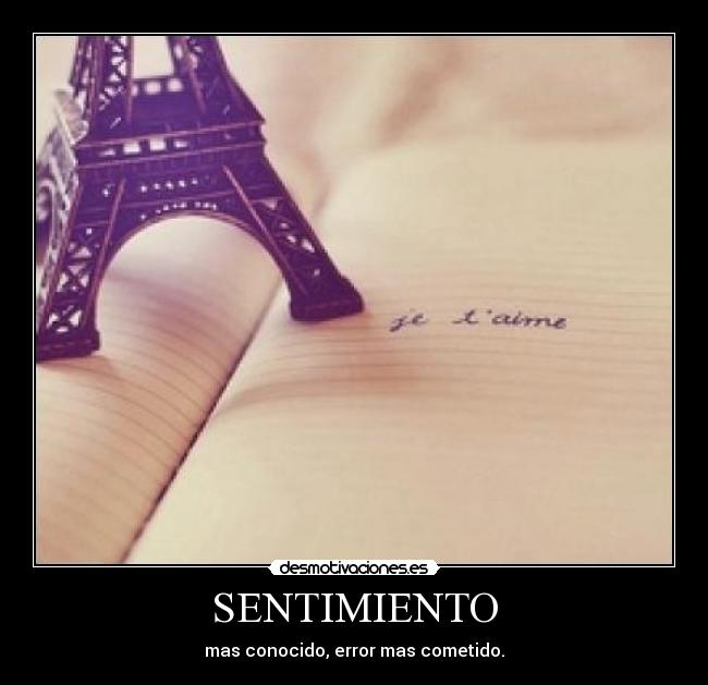 SENTIMIENTO - mas conocido, error mas cometido.