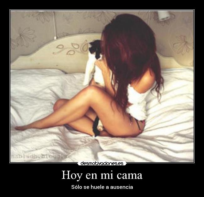 Hoy en mi cama - Sólo se huele a ausencia