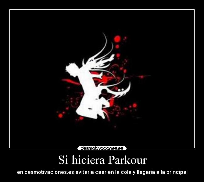 Si hiciera Parkour - 