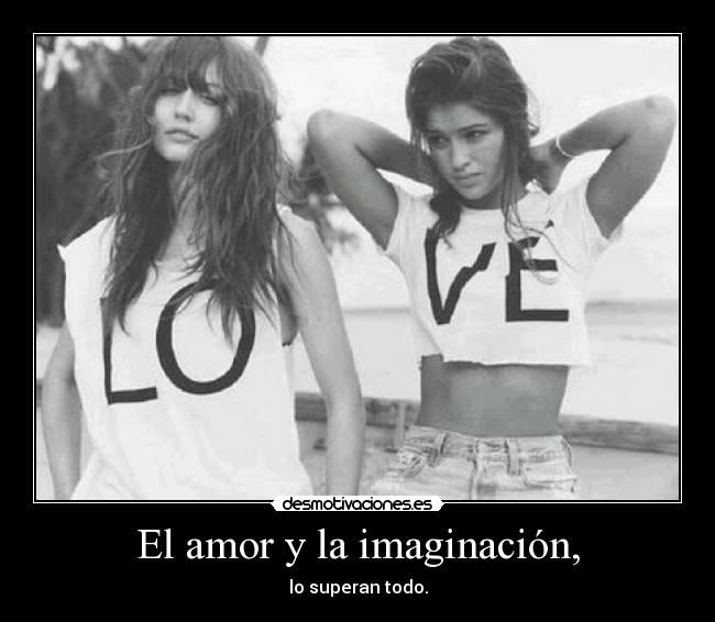 El amor y la imaginación, - 