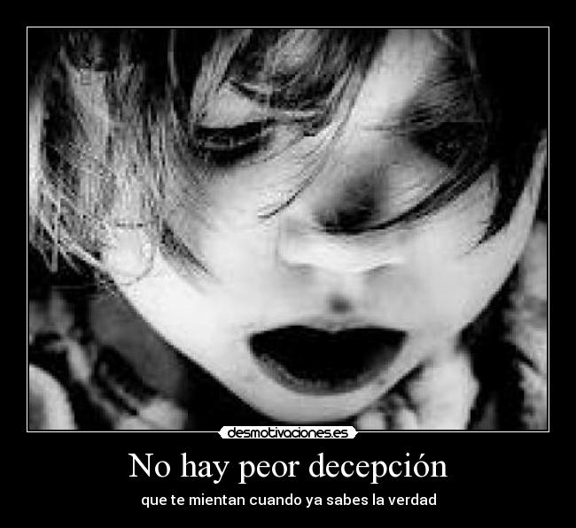 No hay peor decepción - 