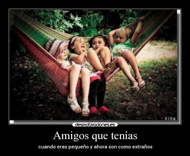 Amigos que tenías -