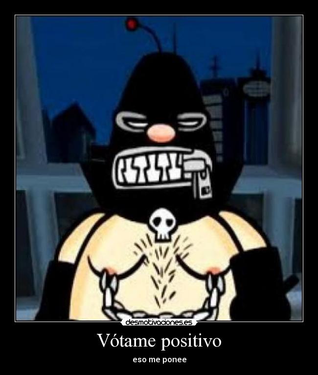 Vótame positivo -