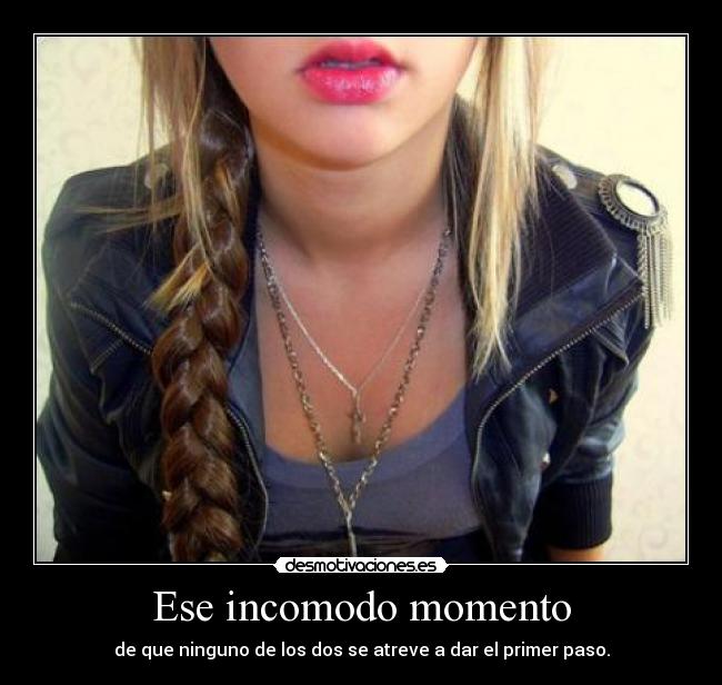 Ese incomodo momento - 