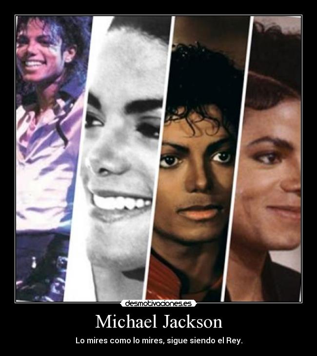 Michael Jackson - Lo mires como lo mires, sigue siendo el Rey.
