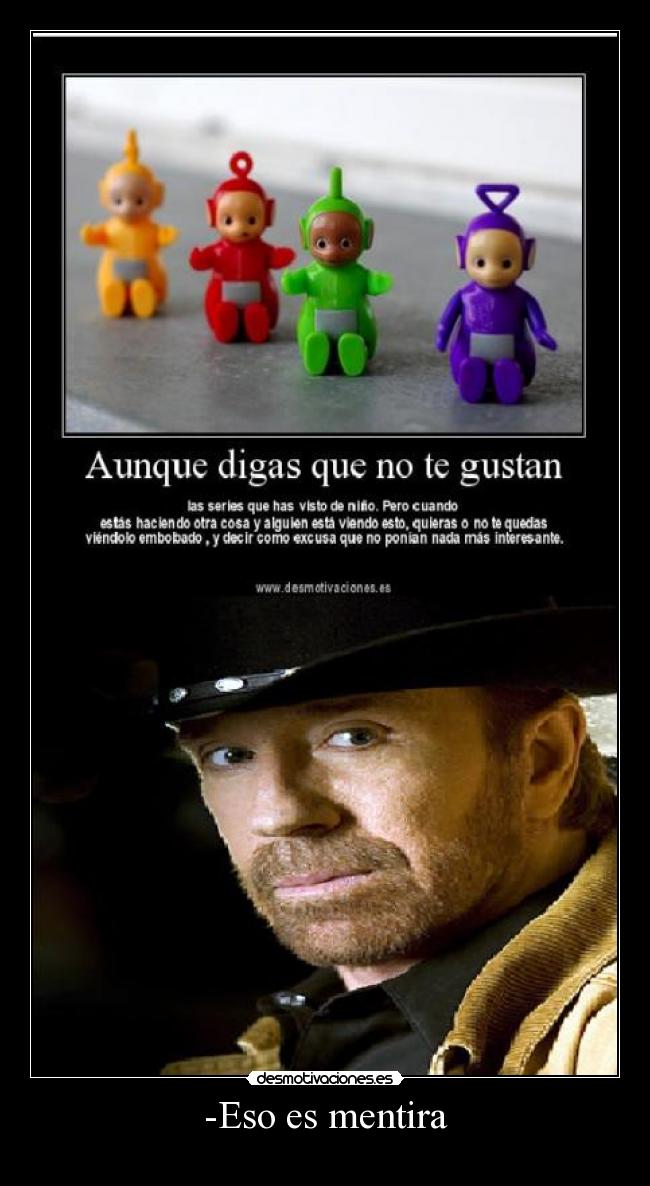 -Eso es mentira - 