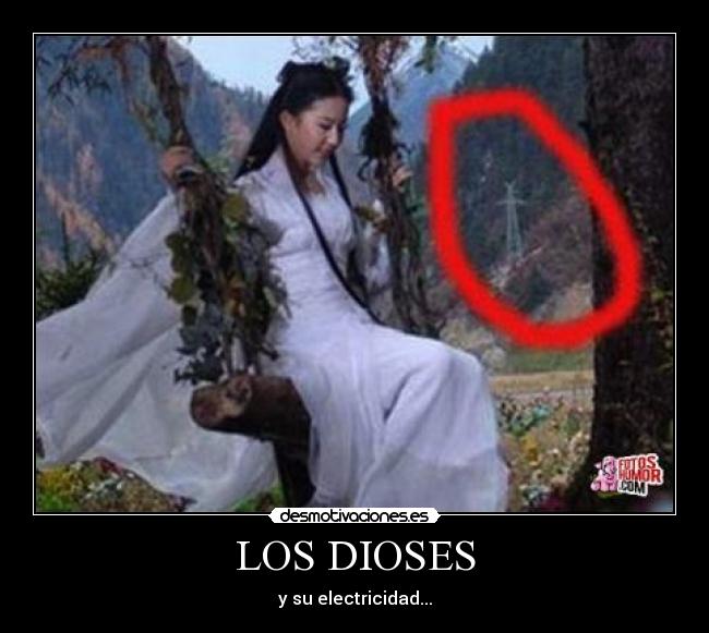LOS DIOSES - y su electricidad...