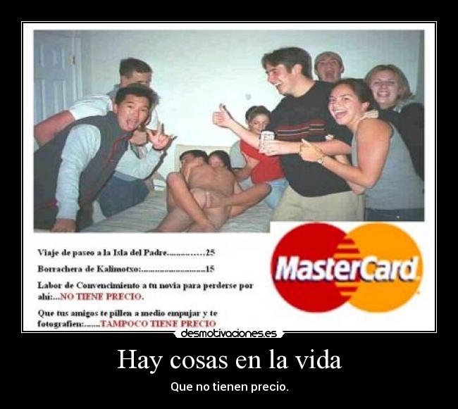 Hay cosas en la vida - Que no tienen precio.