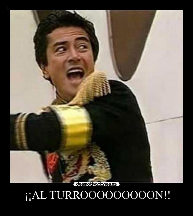 ¡¡AL TURROOOOOOOOON!! - 