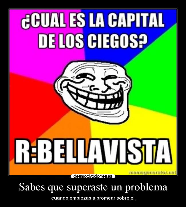 Sabes que superaste un problema -