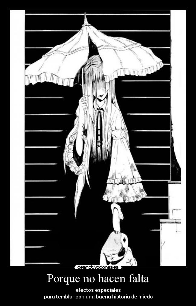 Porque no hacen falta - efectos especiales
para temblar con una buena historia de miedo