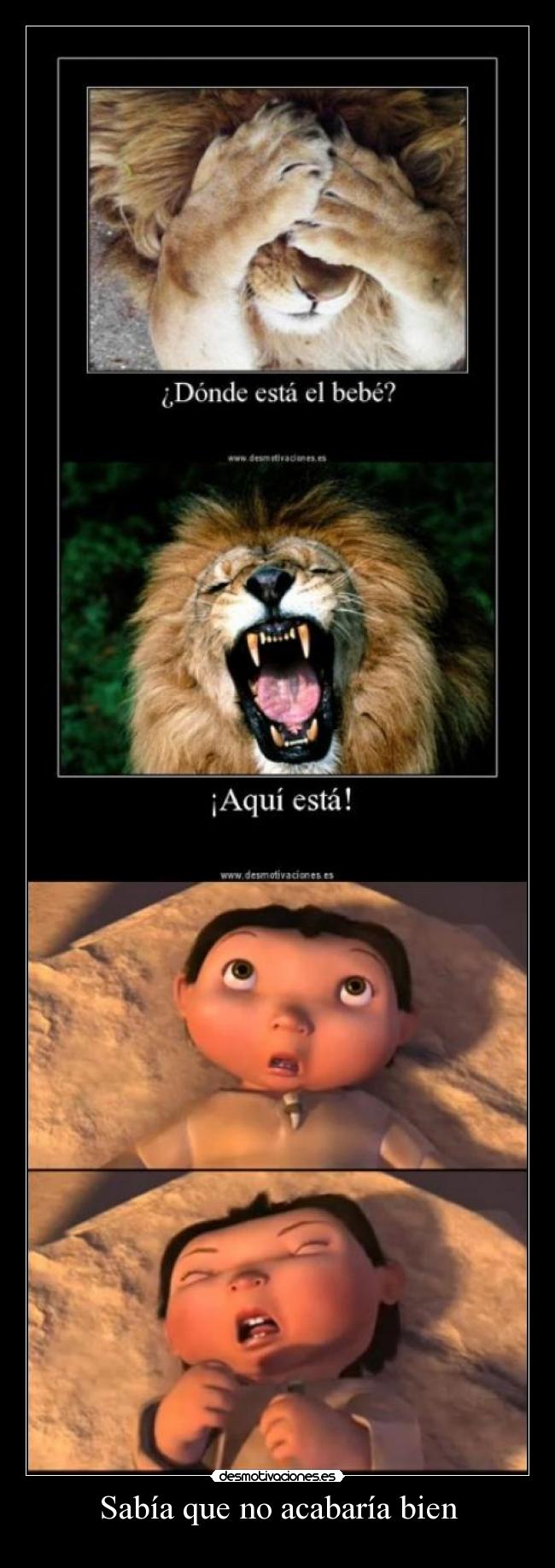 Sabía que no acabaría bien -