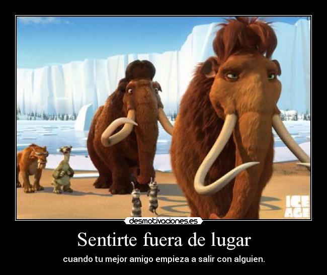 Sentirte fuera de lugar - cuando tu mejor amigo empieza a salir con alguien.