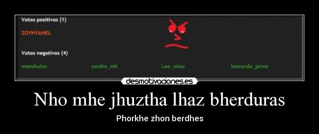Nho mhe jhuztha lhaz bherduras - Phorkhe zhon berdhes