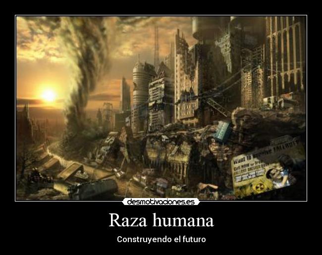 Raza humana - Construyendo el futuro