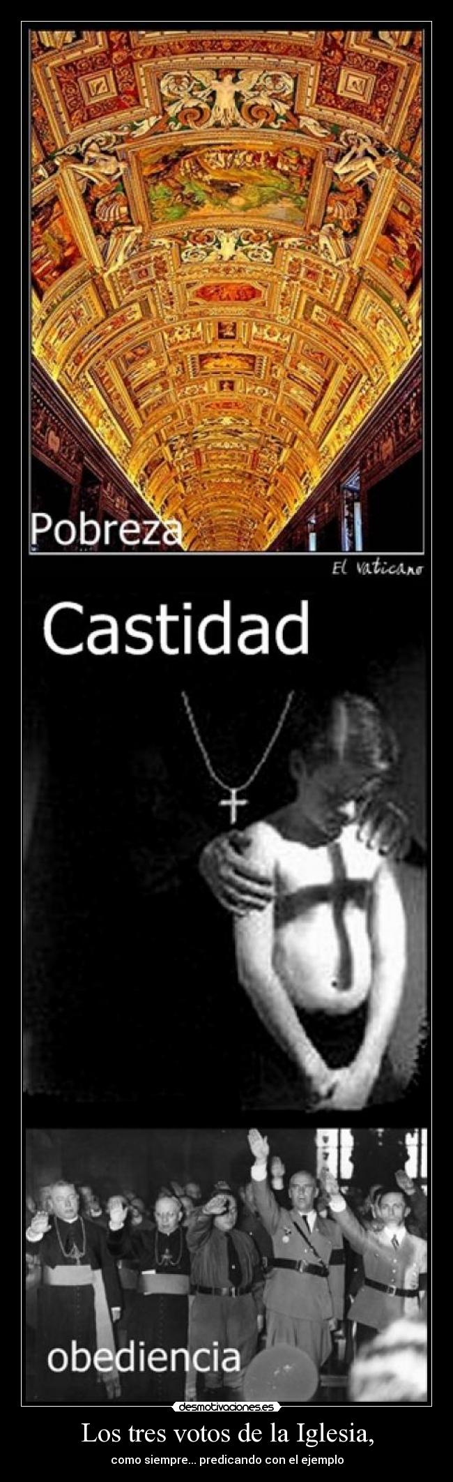 Los tres votos de la Iglesia, - como siempre... predicando con el ejemplo
