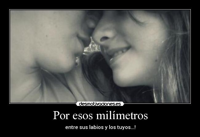 Por esos milímetros - 