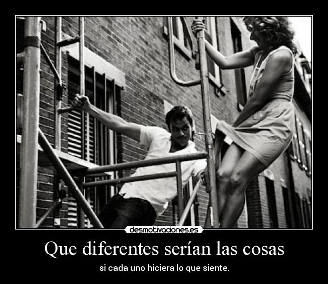 Que diferentes serían las cosas - 
