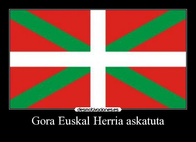 Gora Euskal Herria askatuta -