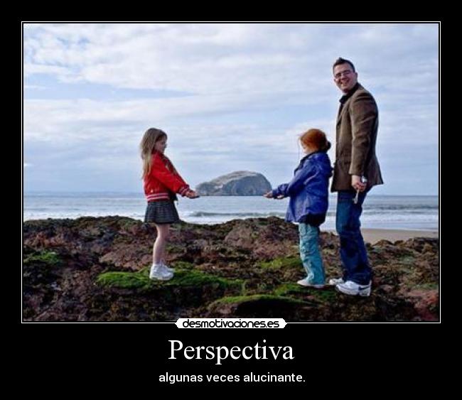 Perspectiva - algunas veces alucinante.