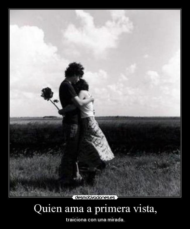 Quien ama a primera vista, - 