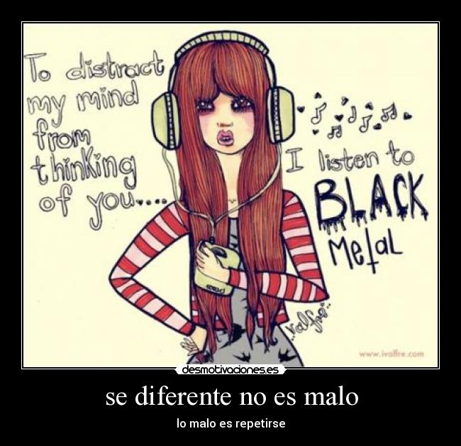 se diferente no es malo - lo malo es repetirse