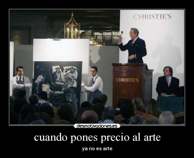 cuando pones precio al arte - ya no es arte