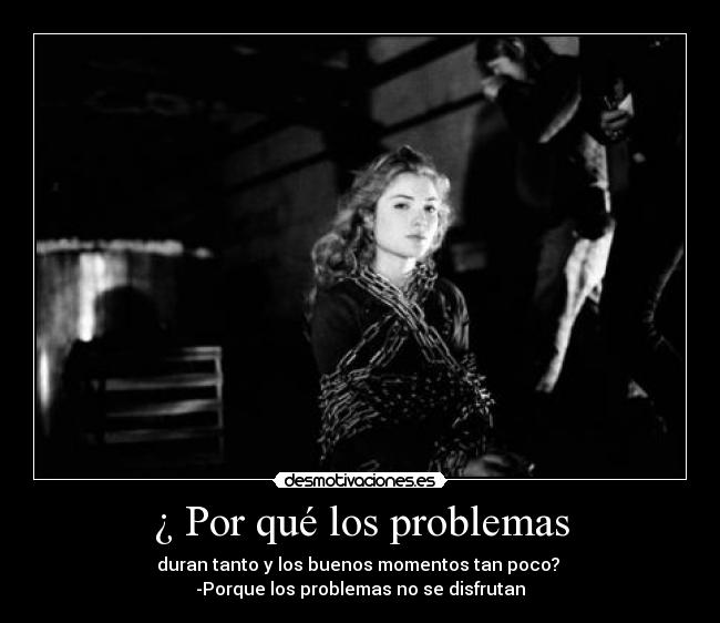 ¿ Por qué los problemas - 