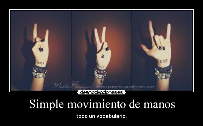 Simple movimiento de manos - todo un vocabulario.