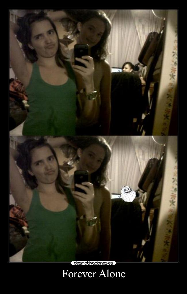 Forever Alone - 