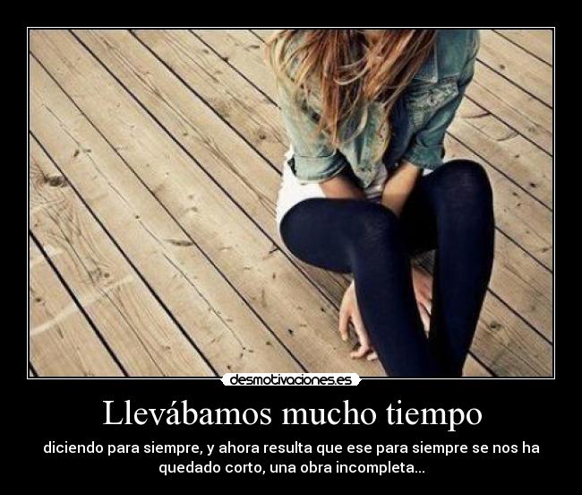 Llevábamos mucho tiempo -