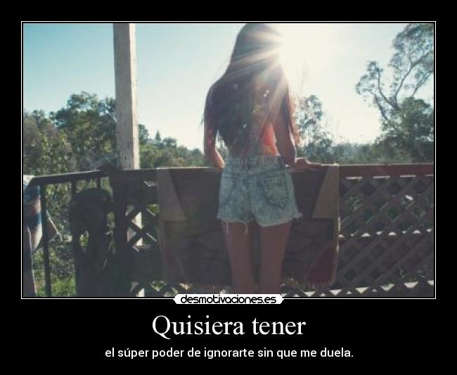 Quisiera tener -