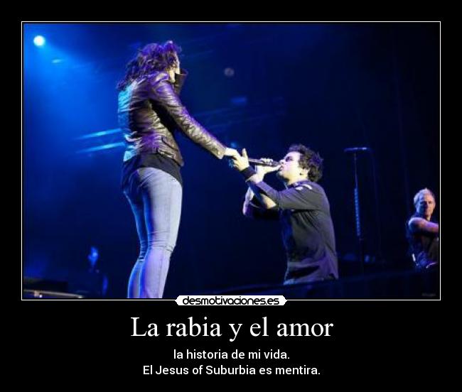 La rabia y el amor - la historia de mi vida.
El Jesus of Suburbia es mentira.