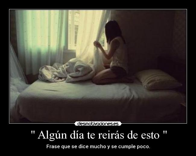  Algún día te reirás de esto  - 