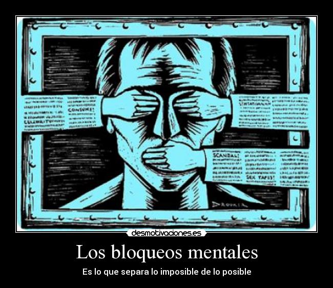 Los bloqueos mentales - Es lo que separa lo imposible de lo posible