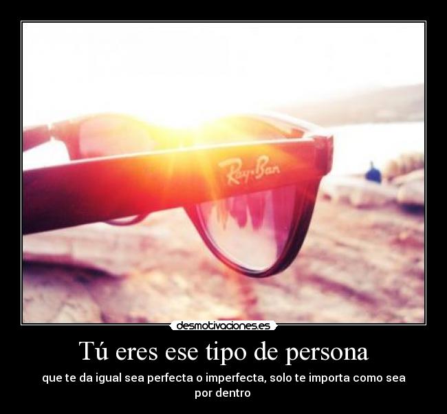 Tú eres ese tipo de persona - 