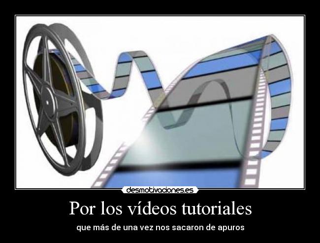 carteles videos tutoriales desmotivaciones