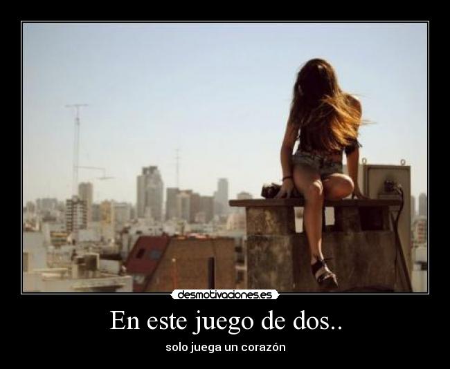 En este juego de dos.. - solo juega un corazón