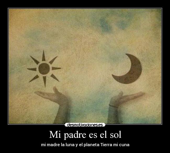 Mi padre es el sol -