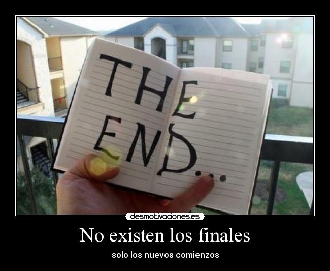 No existen los finales - 