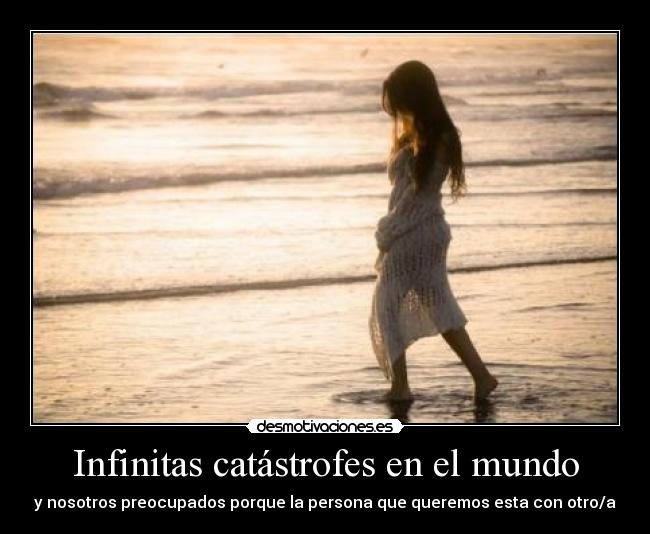 Infinitas catástrofes en el mundo - 