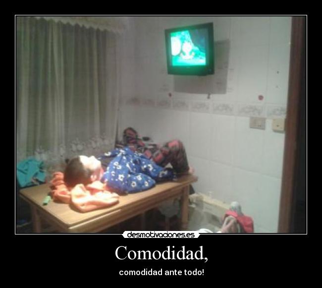 Comodidad, - comodidad ante todo!