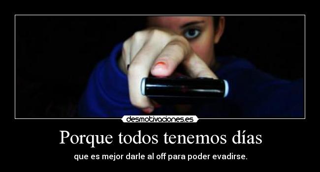 Porque todos tenemos días - 