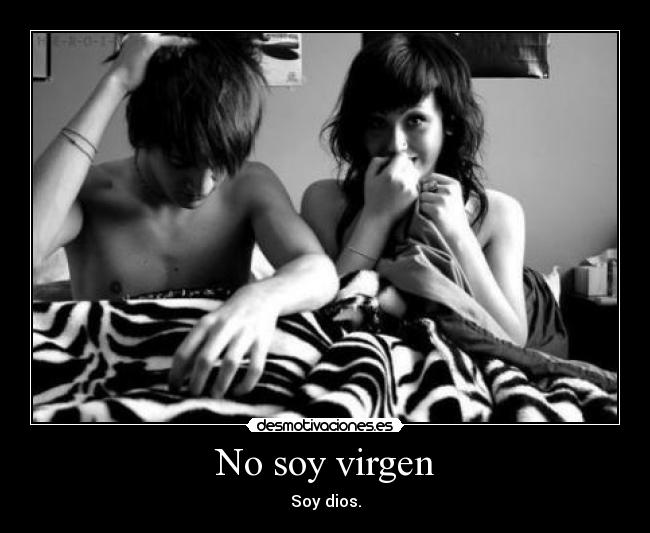 No soy virgen - Soy dios.